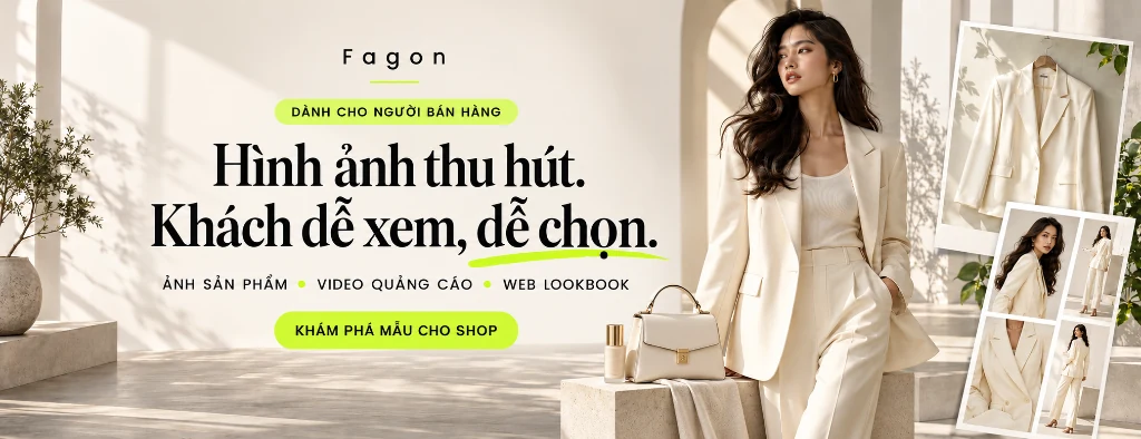 Banner Fagon dành cho Người bán hàng: Hình ảnh thu hút, khách dễ xem dễ chọn với ảnh người mẫu AI, video quảng cáo và web Lookbook